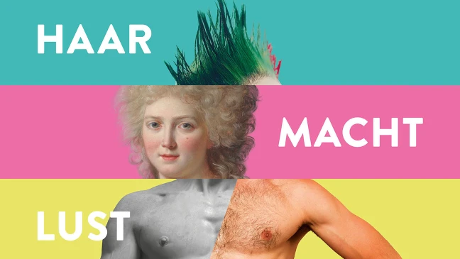 Motiv des Ausstellungsplakates zu Haar - Macht - Lust. Das Motiv ist in drei Querstreifen unterteilt, der oberste ist türkis, darauf ist ein bunter Irokesenschnitt zu sehen und das Wort Haar in weiß, darunter ein rosa Streifen mit dem Gesicht einer Dame mit blonden Locken und dem Wort Macht in weißer Schrift und ganz unten ein männlicher Oberkörper, der zum Teil behaart ist auf gelbem Hintergrund mit dem Wort Lust in weißer Schrift. 