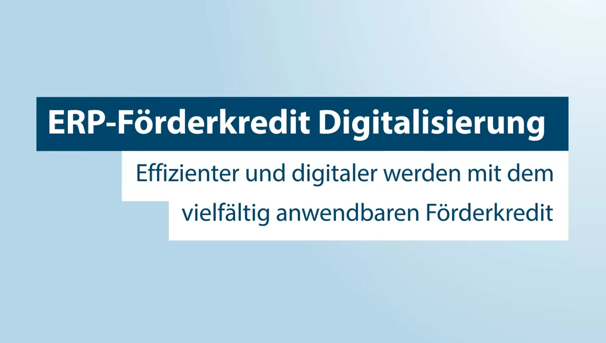 Zweigeteilter Text auf hellblauem Hintergrund mit Aussagen zu ERP-Förderkredit Digitalisierung und digitaler Effizienz.